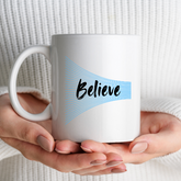 Believe mug