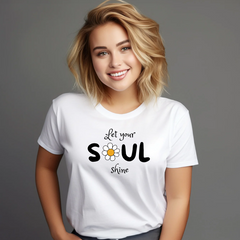Women Let your soul shine tshirt