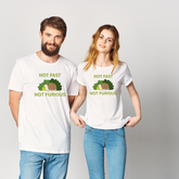 Unisex not fast not furious tshirt